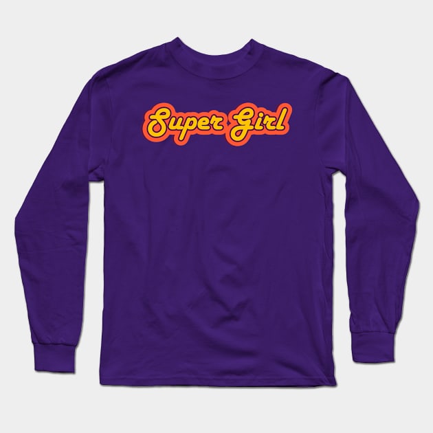 Super Girl Retro Text, Female Slogan Long Sleeve T-Shirt by JahmarsArtistry - APA